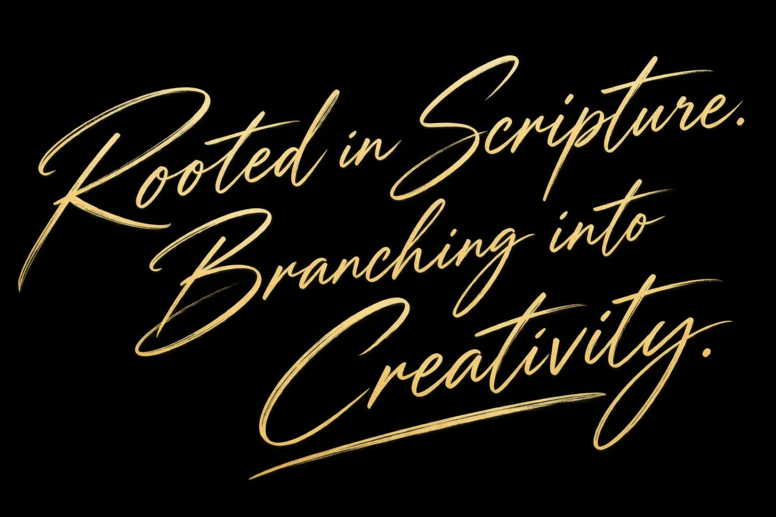 Rooted in Scripture. Branching into Creativity.